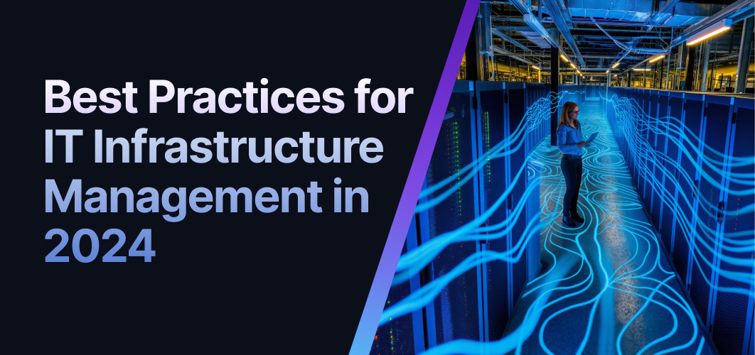 Best Practices for IT Infrastructure Management Best Practices for IT Infrastructure Management