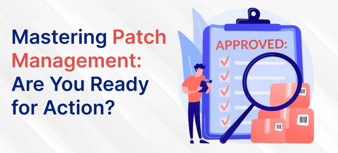 Mastering Patch Management Mastering Patch Management