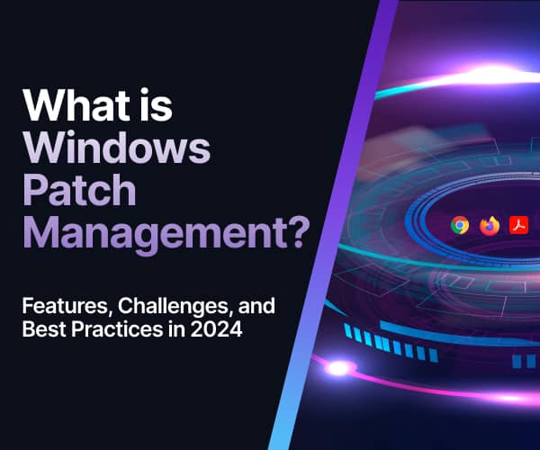 What is Windows Patch Management? What is Windows Patch Management?