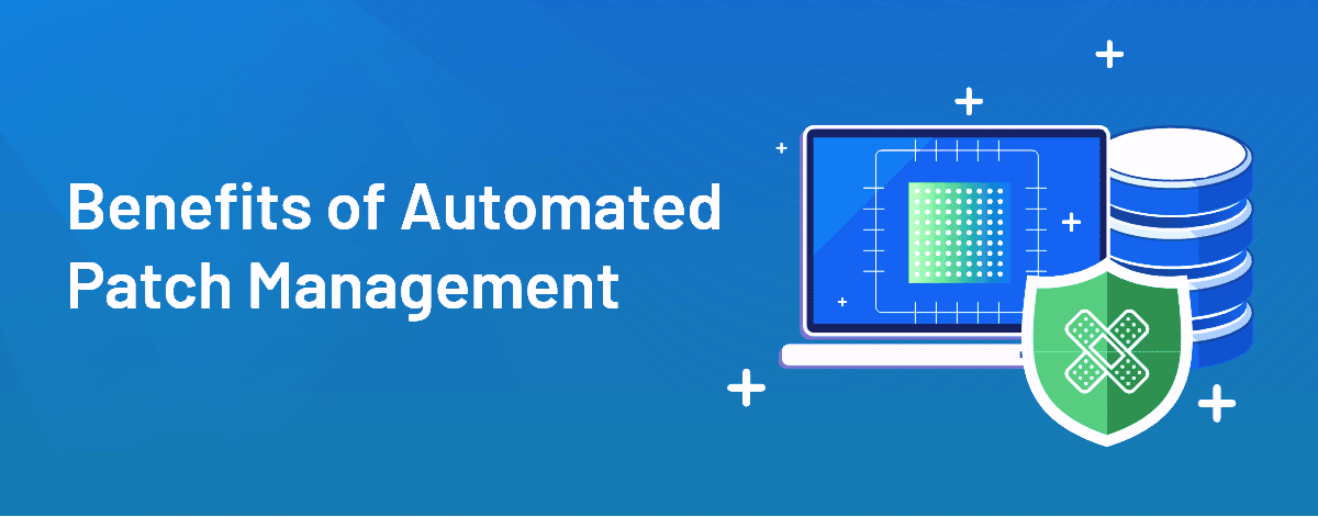 benefits_of_automated_patch_management benefits_of_automated_patch_management