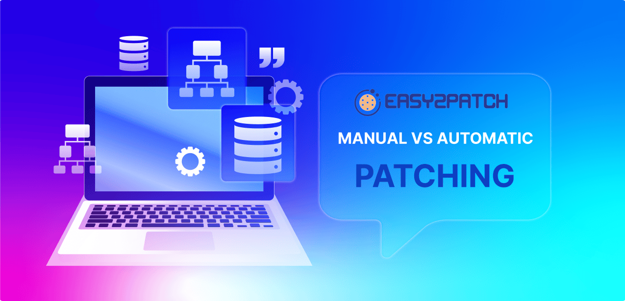 Manual Patching VS Automatic Patching Manual Patching VS Automatic Patching
