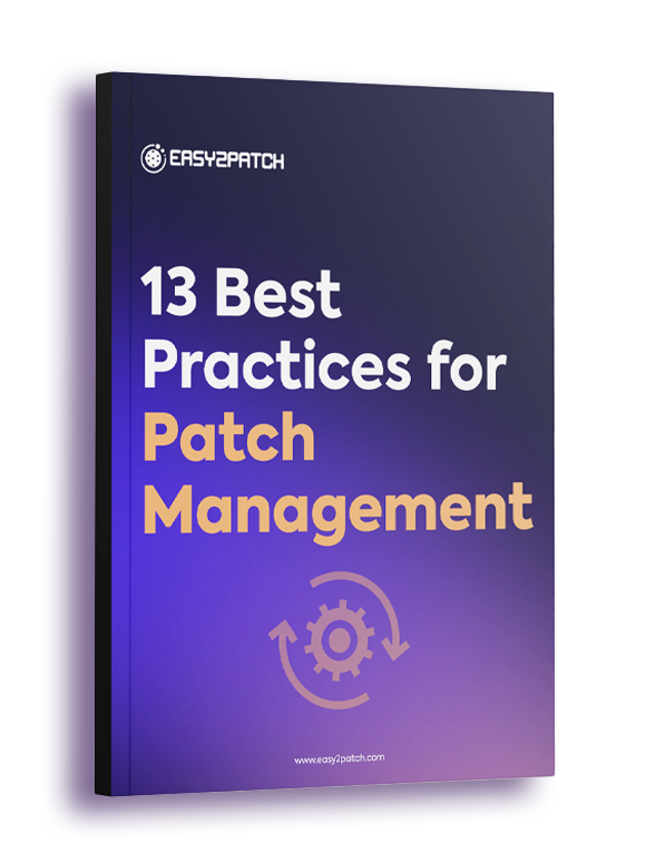 13 Best Practices for Patch Management 13 Best Practices for Patch Management